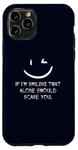 iPhone 11 Pro If I’m Smiling That Alone Should Scare You Sarcastic Humor Case