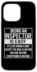 iPhone 14 Pro Max Funny inspector design saying: being an inspector is easy Case