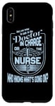 iPhone XS Max Doctor Nurse Humor Nurse Knows What’s Going On Nurse Case