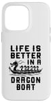 Coque pour iPhone 14 Pro Max La vie est meilleure dans Dragon Boat Racing Dragon Boating Expert