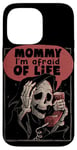 iPhone 14 Pro Max Mommy I’m Afraid of Life Funny Scared Grim Reaper Skeleton Case