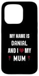 iPhone 15 Pro Danial I Love My Mum Cute Personal Mother's Day Case