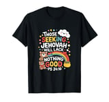 Jehovah's Witness Seeking Jehovah Lack Nothing JW ORG JW T-Shirt