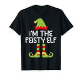 I'm The Feisty Elf T-Shirt Matching Christmas Elf Shirt T-Shirt