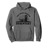 Oregon Trail You Died Of Dysentery Poster Pullover Hoodie