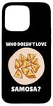 Coque pour iPhone 15 Pro Max Samosa Food Qui n'aime pas Samosa? Samosa Lover