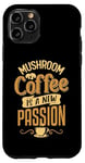 iPhone 11 Pro Mushroom coffee is a new passion Case