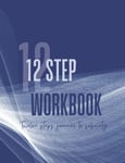 AA 12 STEP WORKBOOK: AA Twelve Steps Journal to Sobriety & Addiction Recovery in