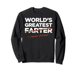 World's Greatest Farter - I Mean Father Funny Dad Jokes Sweatshirt