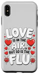 iPhone XS Max Sarcastic Valentine's Day Love and Flu in the Air Cute Funny Case