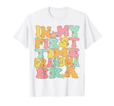 In My First Time Grandma Era Groovy 1st Time Grandma Cute T-Shirt