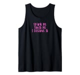 Spank Me Trust Me I Deserve It Dirty Spankings Tank Top