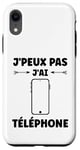 Coque pour iPhone XR Humour ado Téléphone portable j'peux pas j'ai Téléphone