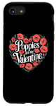 iPhone SE (2020) / 7 / 8 Poppies Are My Valentine Red Poppy Flower Valentines Day Case