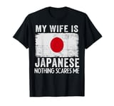 My Wife Is Japanese Nothing Scares Me Husband T-Shirt