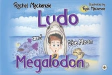 Rachel Mackenzie - Ludo and the Mean Megalodon Bok
