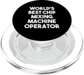 World's Best Chip Mixing Machine Operator PopSockets PopGrip for MagSafe