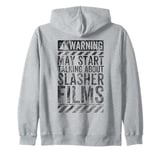 Funny Warning Sign May Start Talking About Slasher Films Zip Hoodie