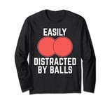 Easily Distracted by Balls Funny Dodgeball Player Ball Games Long Sleeve T-Shirt