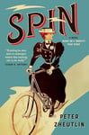 Spin: A Novel Based on a (Mostly) True Story