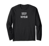 Fun Graphic-Sissy Voyeur Long Sleeve T-Shirt