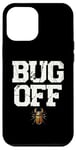 Coque pour iPhone 12 Pro Max Bug Off Entomologist Bugs Insectes Entomology Hobby