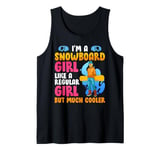 Snowboarding I'M A SNOWBOARD GIRL MUCH COOLER Girl Tank Top