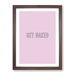 Get Naked V2 Typography Quote Framed Wall Art Print, Ready to Hang Picture for Living Room Bedroom Home Office Décor, Walnut A3 (34 x 46 cm)