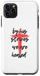 Coque pour iPhone 11 Pro Max By His Stripes, We Are Healed - Isaiah 53:5 Verse biblique God