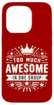 iPhone 15 Pro Too Much Awesome In One Group Matching Club Team Squad Sport Case