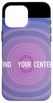 iPhone 16 Pro Max Find Your Center Mindfulness Apparel for Wellness Case