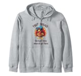 Trot Squad We'll Get There When We Get There, Thanksgiving Zip Hoodie