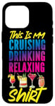 iPhone 16 Pro Max Cruise Ship Vacation This Is My Cruising Drinking Relaxing Case