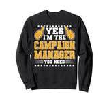 Retro Profession I'm The Campaign Manager Sweatshirt