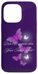 iPhone 13 Pro Don't let anyone dim Your Inner Light! Butterflies Case