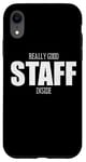 iPhone XR Really Good Staff Inside For Events Employees Staff Crew Case