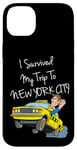 Coque pour iPhone 14 Plus I Survived My Trip To New York City Funny Sarcastic NYC Taxi