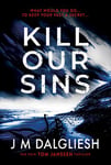 Kill Our Sins: A chilling British detective crime thriller (The Hidden Norfolk Murder Mystery Series Book 3)