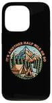 iPhone 13 Pro Its Another Half Mile or So Women Men Hiker Mountain Hiking Case