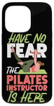 iPhone 13 Pro Pilates Instructor Teacher Have No Fear The Pilates Case