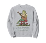 Wind in the Willows Toad Quote Kenneth Grahame Cottagecore Sweatshirt