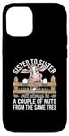 Coque pour iPhone 12/12 Pro Sister to Sister We will Aways Be A Couple of Nuts