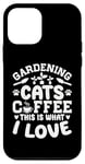 Coque pour iPhone 12 mini Gardening Cats Coffee This Is What I Love Jardinier