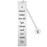 Mum Bookmark Gifts Mum Gifts from Daughter Son Book Lover Gift for Mummy Birthday Mothers Day Christmas Valentines Presents from Daughter Son I Always Need You Mum Gifts