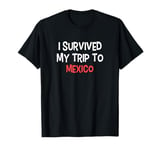 I Survived My Trip To MEXICO T-Shirt Simple City MEXICO T-Shirt