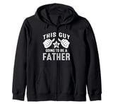 This Guy Is Going To Be A Father Zip Hoodie