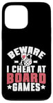 Coque pour iPhone 13 Pro Max Beware i cheat on Board Games Night