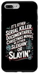 iPhone 7 Plus/8 Plus We Either Sleighing or Slaying Serial Killer Christmas Humor Case