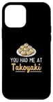 iPhone 12 mini You Had Me At Takoyaki Funny Octopus Balls Japanese Food Fan Case