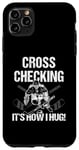 Coque pour iPhone 11 Pro Max Cross Checking It's How I Hug Joueur de hockey sur glace